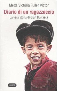 Diario di un ragazzaccio. La vera storia di Gian Burrasca - Metta V. Fuller Victor - copertina