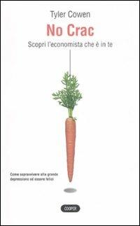 No crac. Scopri l'economista che è in te - Tyler Cowen - copertina