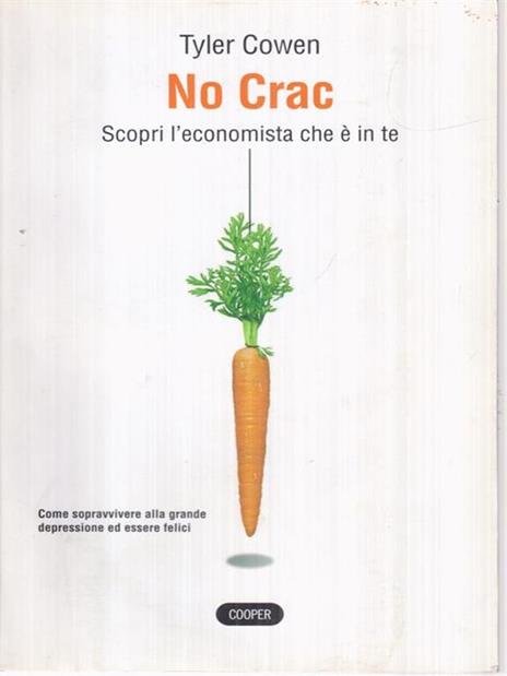 No crac. Scopri l'economista che è in te - Tyler Cowen - 2