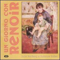 Un giorno con Renoir. Ediz. illustrata - Julie Merberg,Suzanne Bober - copertina