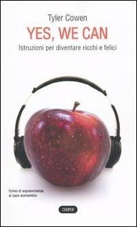 Yes, we can. Istruzioni per diventare ricchi e felici - Tyler Cowen - copertina