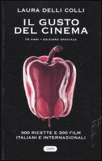 Il gusto del cinema 10 anni. Ediz. speciale - Laura Delli Colli - copertina