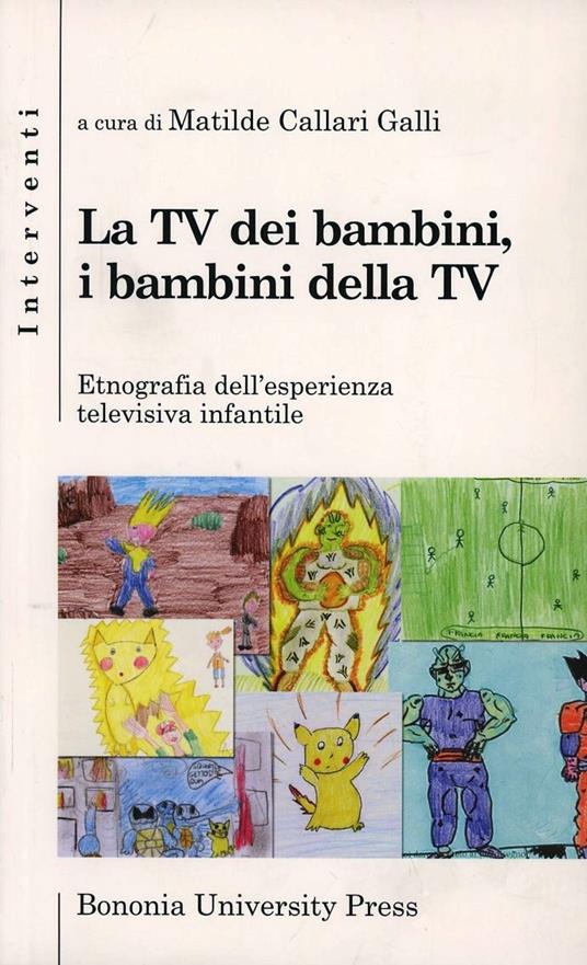 La Tv dei bambini, i bambini della Tv. Etnografia dell'esperienza televisiva infantile - copertina