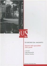 Il rischio da amianto. Questioni sulla responsabilità civile e penale - copertina