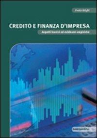 Credito e finanza d'impresa. Aspetti teorici ed evidenze empiriche - Paola Brighi - copertina