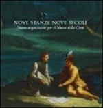 Nove stanze, nove secoli. Nuove acquisizioni per il Museo della Città