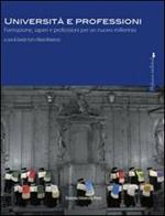 Università e professioni. Formazioni, saperi e professioni per un nuovo millennio