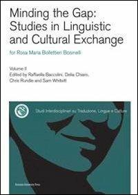 Minding the gap: studies in linguistic and cultural exchange for Rosa Maria Bollettieri Bosinelli. Vol. 2 - copertina