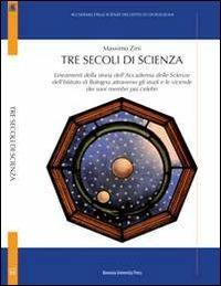 Tre secoli di scienza - Massimo Zini - copertina