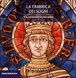 La fabbrica dei sogni. Il «Bel san Francesco» di Alfonso Rubbiani