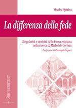 La differenza della fede. Singolarità e storicità della forma cristiana nella ricerca di Michel de Certeau