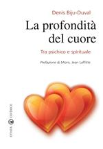 La profondità del cuore. Tra psichico e spirituale