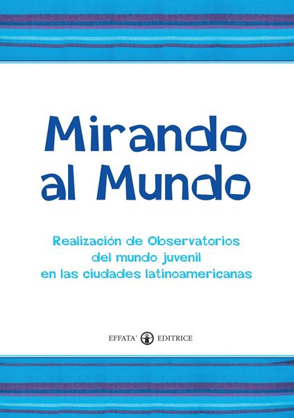 Mirando al mundo. Realización de observatorios del mundo juvenil en las ciudades latinoamericanas - copertina