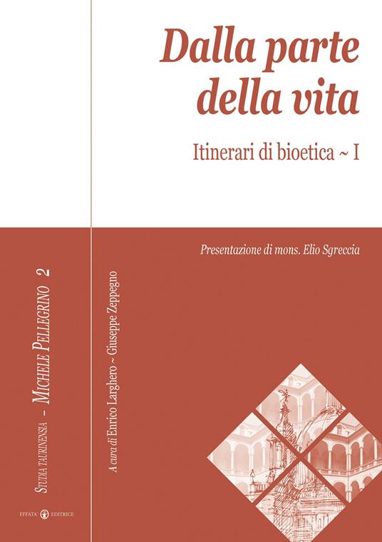 Dalla parte della vita. Itinerari di bioetica. Vol. 1 - copertina