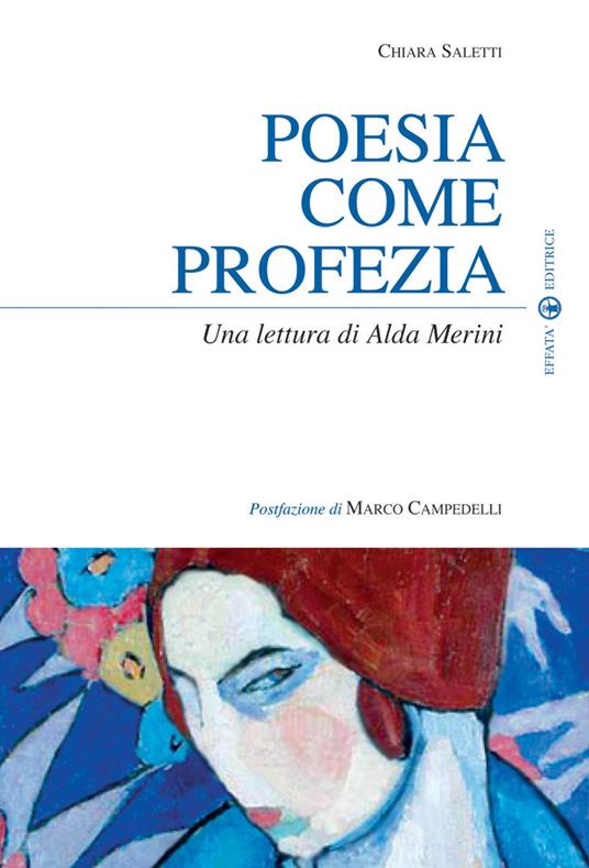 Poesia come profezia. Una lettura di Alda Merini - Chiara Saletti