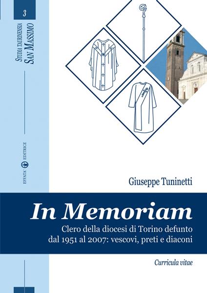 In memoriam. Clero della diocesi di Torino defunto dal 1951 al 2007. Vescovi, preti e diaconi. Curricula vitae - Giuseppe Tuninetti - copertina