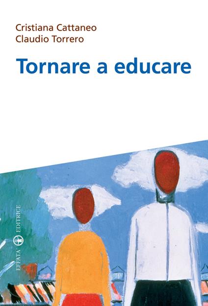 Tornare a educare - Cristiana Cattaneo,Claudio Torrero - copertina