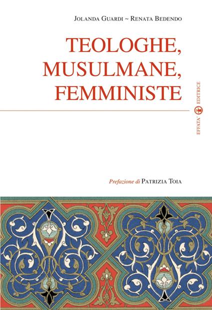 Teologhe, musulmane, femministe - Jolanda Guardi,Renata Bedendo - copertina