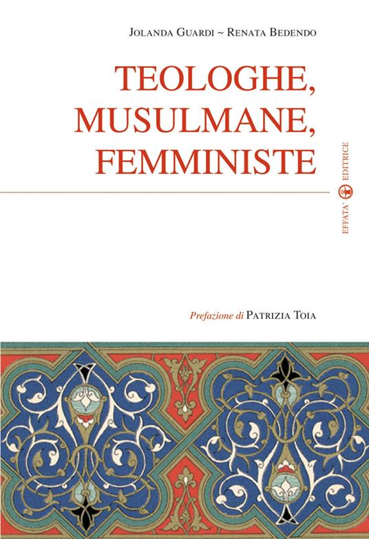 Teologhe, musulmane, femministe - Jolanda Guardi,Renata Bedendo - copertina