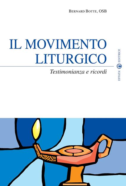 Il movimento liturgico. Testimonianze e ricordi - Bernard Botte - copertina