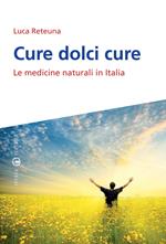 Cure dolci cure. Le medicine naturali in Italia