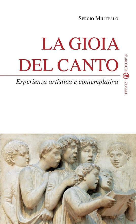 La gioia del canto. Esperienza artistica e contemplativa - Sergio Militello - copertina