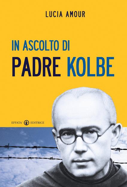 In ascolto di padre Kolbe - Lucia Amour - copertina