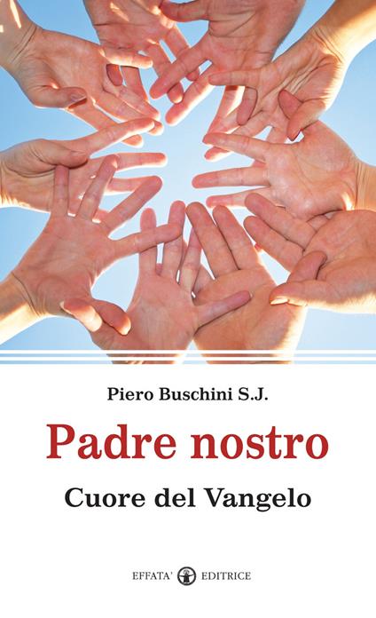 Padre nostro. Cuore del Vangelo - Piero Buschini - copertina