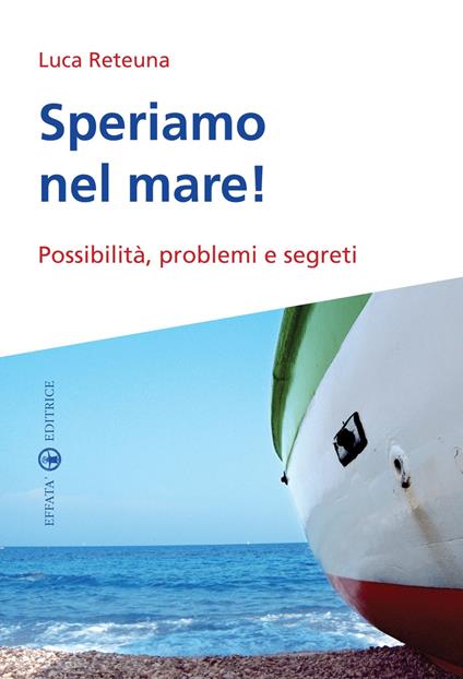 Speriamo nel mare! Possibilità, problemi e segreti - Luca Reteuna - copertina