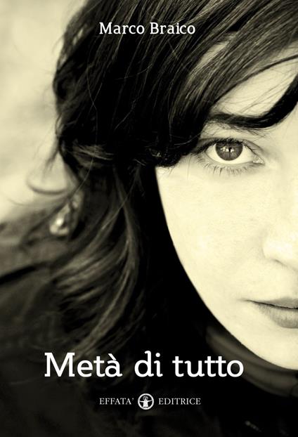 Metà di tutto - Marco Braico - ebook