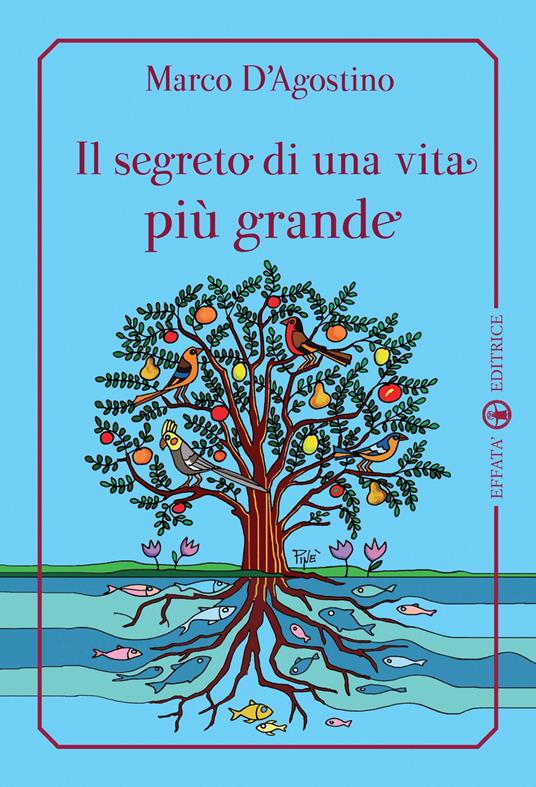 Il segreto di una vita più grande - Marco D'Agostino - copertina