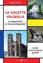 La Salette-Valmala. Le apparizioni e i loro protagonisti. Guida ai due santuari gemelli