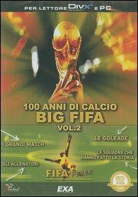 Fifa fever. Cento anni di calcio. CD-ROM. Vol. 2: Big Fifa. - copertina