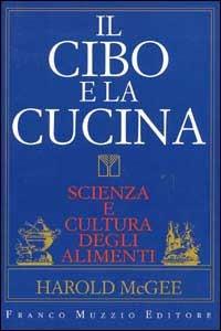 Il cibo e la cucina. Scienza e cultura degli alimenti - Harold McGee - copertina