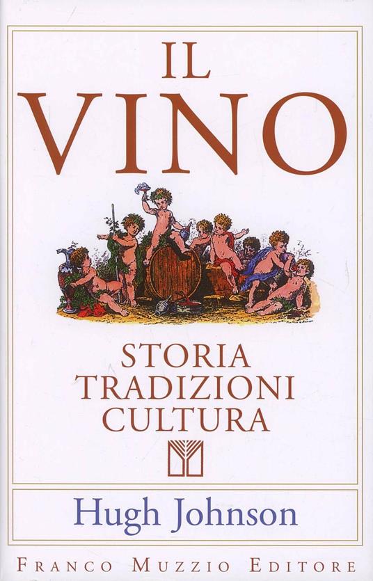 Il vino. Storia tradizioni cultura - Hugh Johnson - copertina