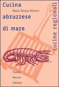 Cucina abruzzese di mare - M. Teresa Olivieri - copertina