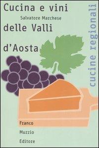 Cucina e vini delle Valli d'Aosta - Salvatore Marchese - copertina