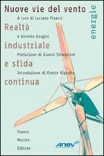 Nuove vie del vento. Realtà industriale e sfida continua