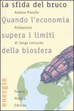 La sfida del bruco. Quando l'economia supera i limiti della biosfera