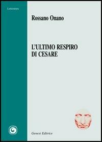 L' ultimo respiro di Cesare - Rossano Onano - copertina