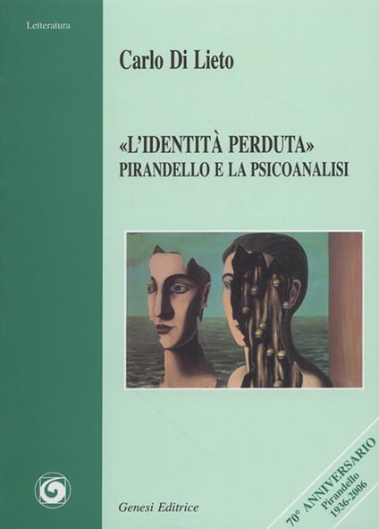 «L'identità perduta». Pirandello e la psicoanalisi - Carlo Di Lieto - copertina