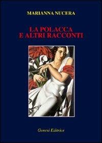 «La polacca» e altri racconti - Marianna Nucera - copertina