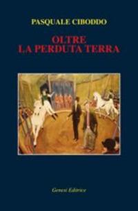 Oltre la perduta terra - Pasquale Ciboddo - copertina