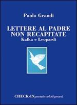 Lettere al padre non recapitate. Kafka e Leopardi