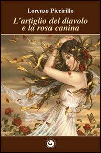 L' artiglio del diavolo e la rosa canina - Lorenzo Piccirillo - copertina