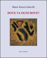 Dove va ogni dove? - Maria Teresa Codovilli - copertina