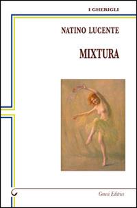 Mixtura - Natino Lucente - copertina