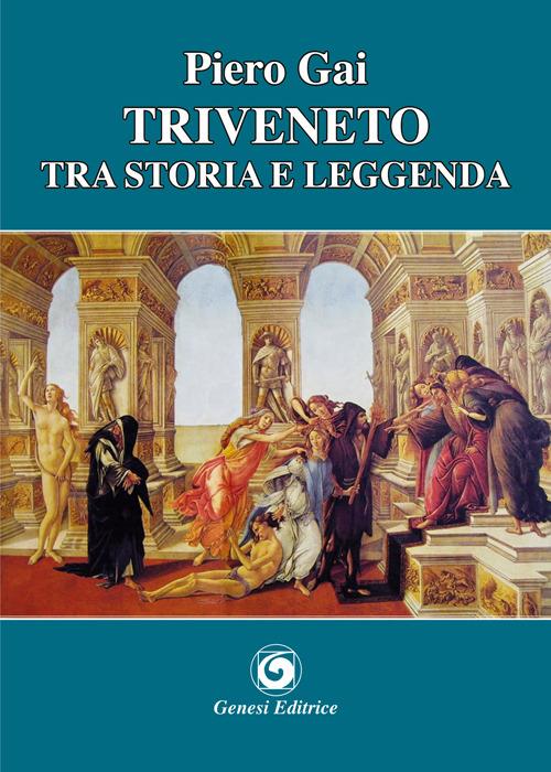 Triveneto tra storia e leggenda - Pietro Gai - copertina