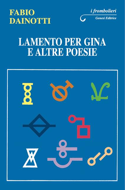 Lamento per Gina e altre poesie - Fabio Dainotti - copertina