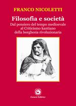 Filosofia e società. Dal pensiero del tempo medioevale al Criticismo kantiano della borghesia rivoluzionaria